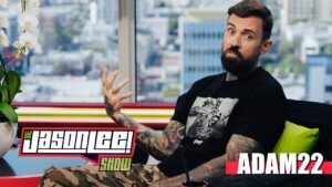 Adam22 On 'The Jason Lee Show'